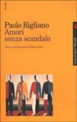 amori senza scandalo. Cosa vuol dire essere lesbica e gay