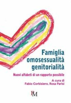 famiglia, omosessualità, genitorialità. Nuovi alfabeti di un rapporto possibile