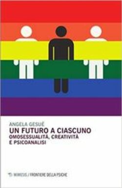 UN FUTURO A CIASCUNO. OMOSESSUALITA', CREATIVITA' E PSICOANALISI